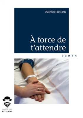 Livre FNAC A force de t'attendre