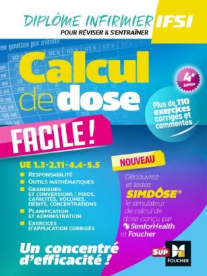 Livre FNAC Calcul de dose facile - Infirmier en IFSI - DEI - 4e édition - Révision