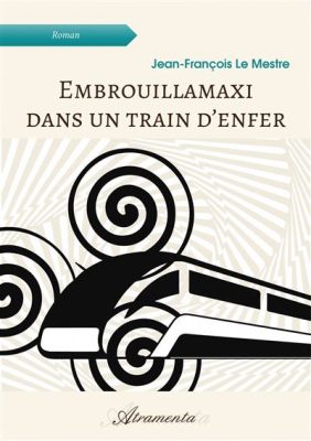 Livre FNAC Embrouillamaxi dans un train d'en­fer
