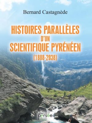 Livre FNAC Histoires parallèles d'un scientifique pyrénéen (1888-2038)