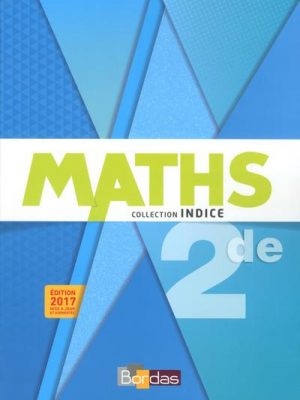 Livre FNAC Indice Mathématiques 2de 2017 Manuel de l'élève