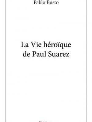 Livre FNAC La vie héroïque de Paul Suarez
