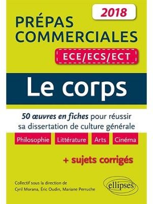 Livre FNAC Le corps. 50 œuvres en fiches pour réussir sa dissertation de culture générale - prépas commerciales ECE / ECS / ECT 2018