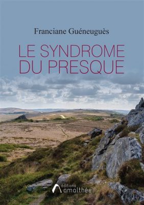 Livre FNAC Le syndrome du Presque