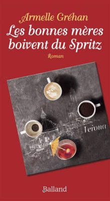 Livre FNAC Les bonnes mères boivent du spritz