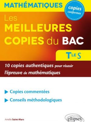 Livre FNAC Les meilleures copies du bac  – 10 copies authentiques pour réussir l'épreuve de mathématiques – Terminale S