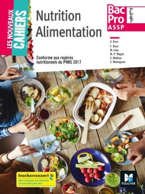 Livre FNAC Les nouveaux cahiers - NUTRITION ALIMENTATION 2de-1re-Tle BAC PRO ASSP - Éd. 2018 - Manuel élève
