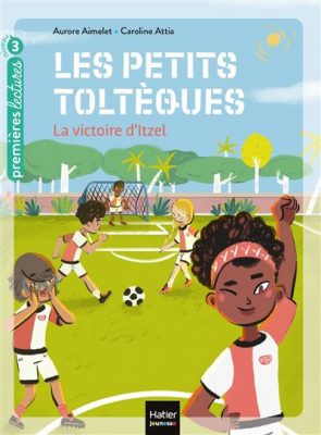 Livre FNAC Les petits toltèques - La victoire d'Itzel CP/CE1 6/7 ans