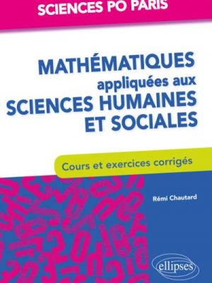 Livre FNAC Mathématiques appliquées aux sciences humaines et sociales Cours et exercices - Sciences Po Paris - 1re à 3e année