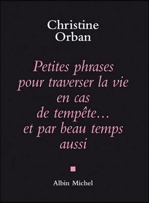 Livre FNAC Petites Phrases pour traverser la vie en cas de tempête...et par beau temps aussi