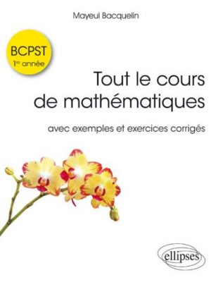 Livre FNAC Tout le cours de mathématiques BCPST 1re année avec exos corrigés