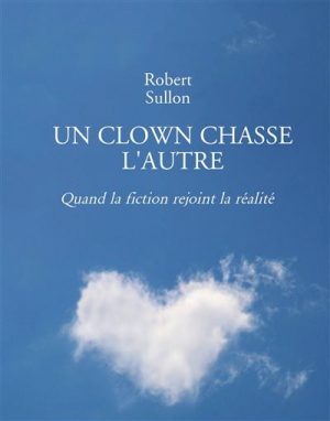 Livre FNAC Un clown chasse l'autre Quand la fiction rejoint la réalité