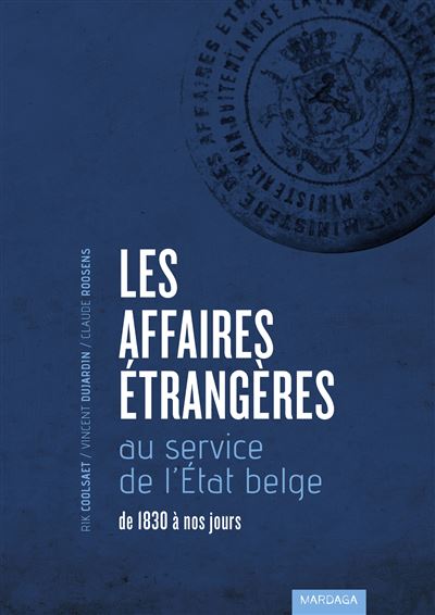 Affaires etrangeres au service de l'etat belge de 1830 (les)