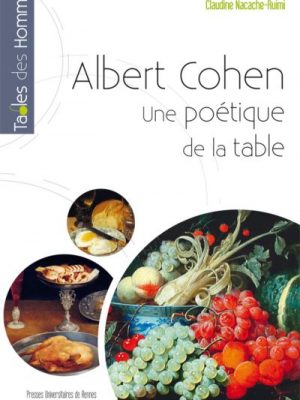 Albert cohen une poetique de la table