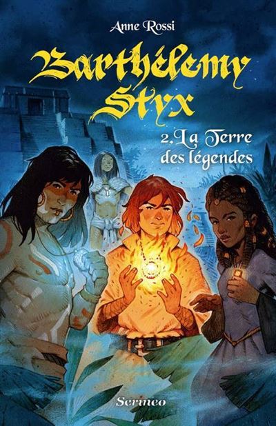 Barthélémy Styx - tome 02 : La terre des légendes