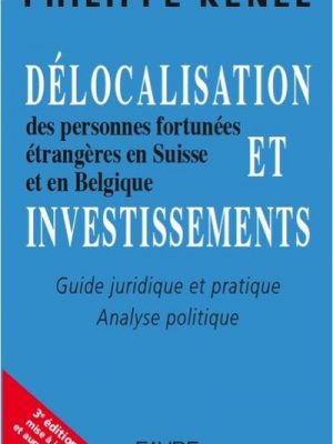 Délocalisation et investissements des personnes fortunées étrangères en Suisse et en Belgique 3ED