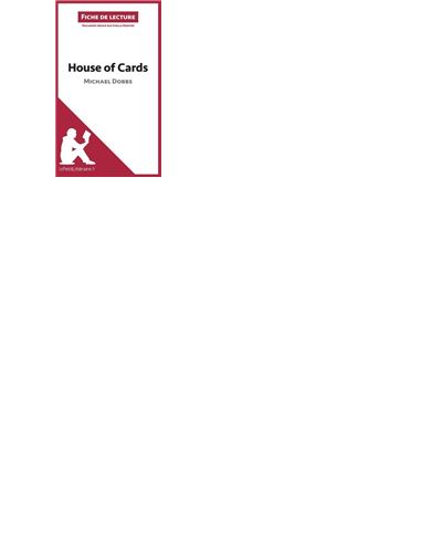 Livre FNAC House of Cards de Michael Dobbs (Fiche de lecture)