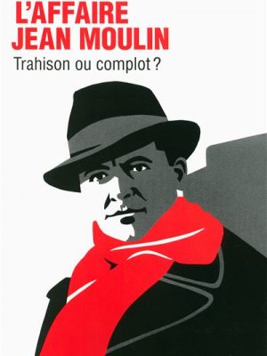 Livre FNAC L'Affaire Jean Moulin : trahison ou complot ?