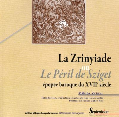 La Zrinyiade ou Le péril de Sziget épopée baroque du XVIIe siècle