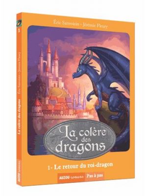La colere des dragons - le retour du roi-dragon - tome 1 (coll. pas a pas)