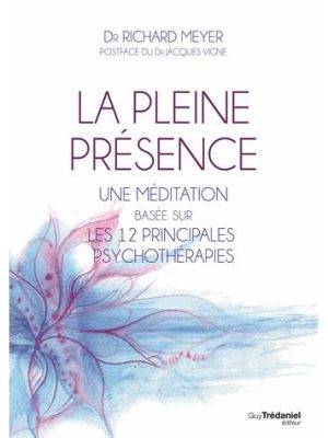 Livre FNAC La pleine présence - Une méditation basée sur les 12 principales psychothérapies