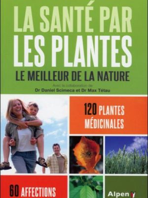 La sante par les plantes 6ed - le meilleur de la nature