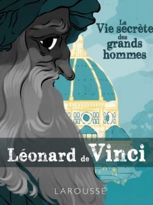 Livre FNAC La vie secrète des Grands Hommes - Léonard de Vinci