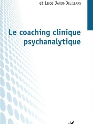Le coaching clinique psychanalytique