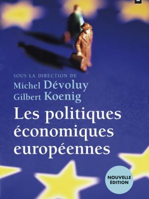 Les Politiques économiques européennes ((nouvelle édition))