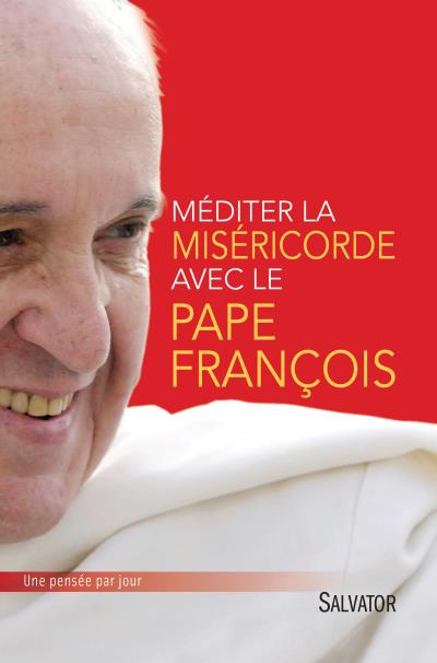 Méditer la miséricorde avec la Pape François