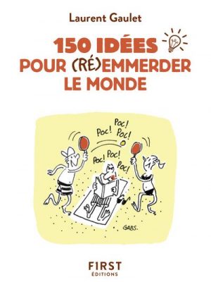 Livre FNAC Petit Livre de - 150 idées pour (ré)emmerder le monde