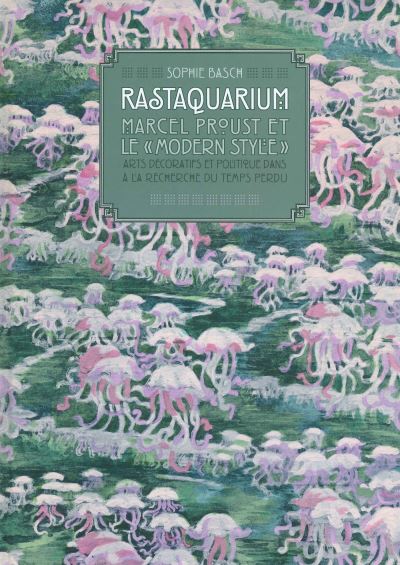 Rastaquarium marcel proust et le modern style