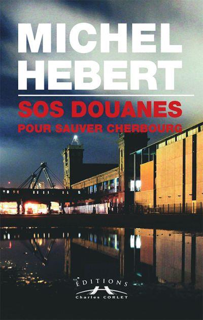 Sos douanes pour sauver Cherbourg