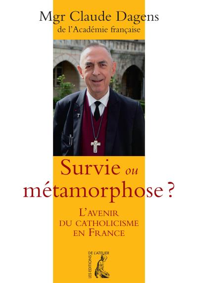 Survie ou métamorphose ? l'avenir du catholicisme en France