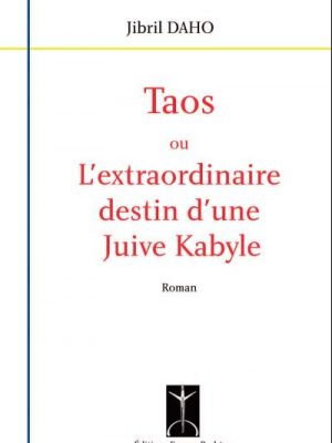 Taos ou L'extraordinaire destin d'une juive Kabyle