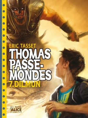 Thomas Passe-Mondes T07 - Dilmun