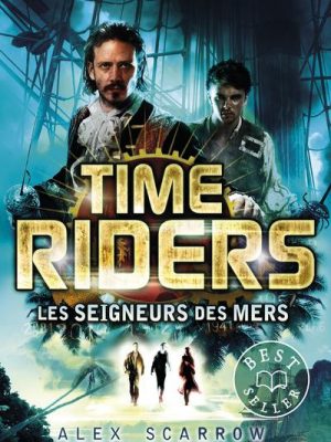 Time Riders - tome 7 Les seigneurs des mers