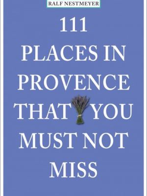Livre FNAC 111 places in Provence that you must not miss
