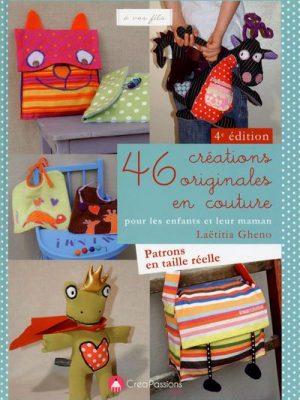 46 créations originales en couture pour les enfants et leur maman - 4ème édition