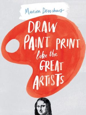 Draw paint and print like the great artists