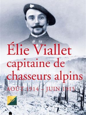 Elie Viallet capitaine de chasseurs alpins