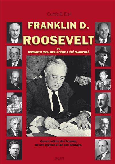 F.D. Roosevelt ou Comment mon beau-père a été manipulé.