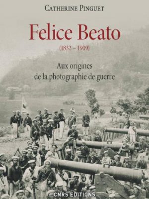Livre FNAC Felice Beato (1832-1909). Aux origines de la photographie de guerre