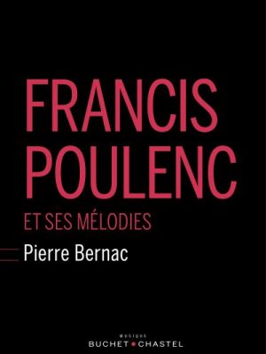 Francis poulenc et ses melodies