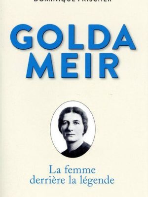 Golda Meir - la femme derrière la légende