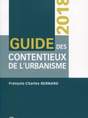 Guide des contentieux de l'urbanisme 2018