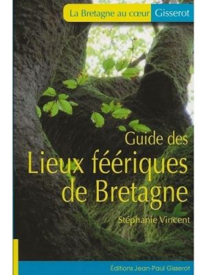 Livre FNAC Guide des lieux féériques de Bretagne