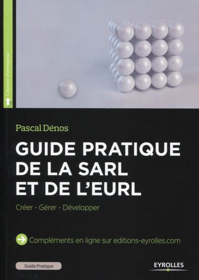 Guide pratique de la SARL et de l'EURL