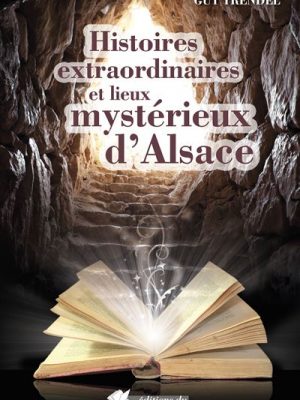 Livre FNAC Histoires extraordinaires et lieux mystérieux d'Alsace