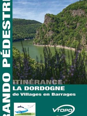 La Dordogne de villages en barrages